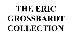 THE ERIC GROSSBARDT COLLECTION