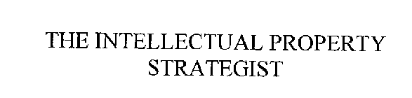 THE INTELLECTUAL PROPERTY STRATEGIST