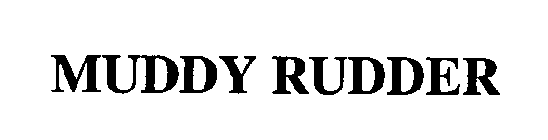 MUDDY RUDDER