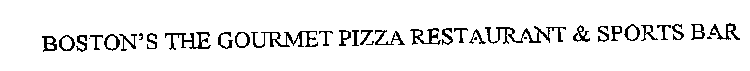 BOSTON'S THE GOURMET PIZZA RESTAURANT & SPORTS BAR