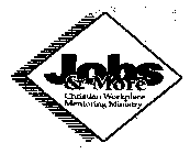 JOBS & MORE CHRISTIAN WORKPLACE MENTORING MINISTRY