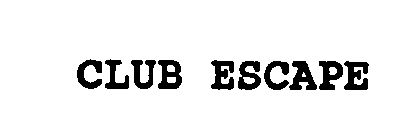 CLUB ESCAPE