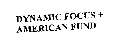 DYNAMIC FOCUS + AMERICAN FUND