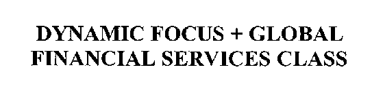 DYNAMIC FOCUS + GLOBAL FINANCIAL SERVICES CLASS