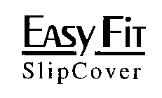 EASY FIT SLIPCOVER