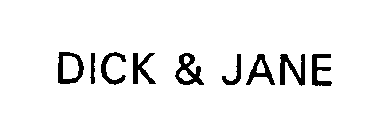 DICK & JANE