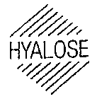 HYALOSE