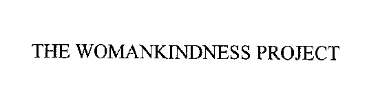 THE WOMANKINDNESS PROJECT