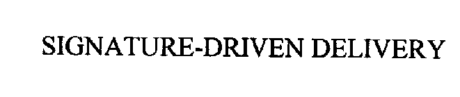 SIGNATURE-DRIVEN DELIVERY