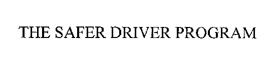 THE SAFER DRIVER PROGRAM