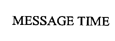 MESSAGE TIME