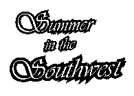SUMMER IN THE SOUTHWEST
