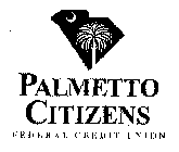 PALMETTO CITIZENS FEDERAL CREDIT UNION