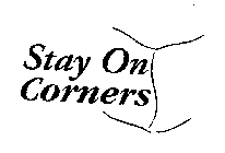STAY ON CORNERS