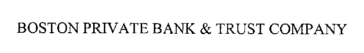 BOSTON PRIVATE BANK & TRUST COMPANY