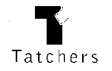 T TATCHERS