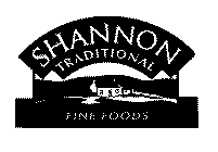 SHANNON TRADITIONAL FINE FOODS