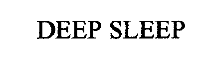 DEEP SLEEP