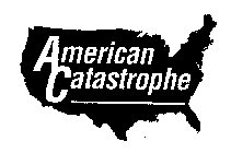 AMERICAN CATASTROPHE