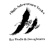 HIGH ADVENTURE TREKS FOR DADS & DAUGHTERS