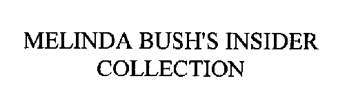 MELINDA BUSH'S INSIDER COLLECTION