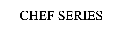 CHEF SERIES