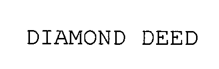 DIAMOND DEED