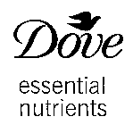 DOVE ESSENTIAL NUTRIENTS
