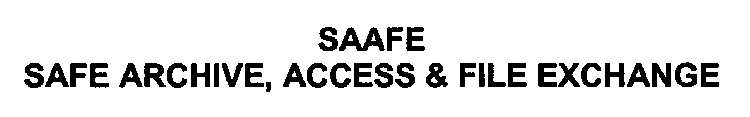 SAAFE SAFE ARCHIVE, ACCESS & FILE EXCHANGE