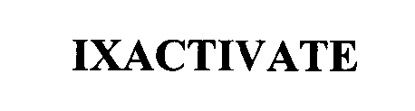 IXACTIVATE