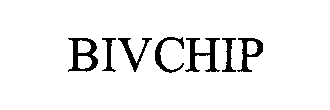 BIVCHIP