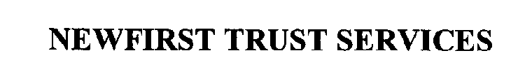 NEWFIRST TRUST SERVICES