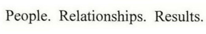 PEOPLE. RELATIONSHIPS. RESULTS.