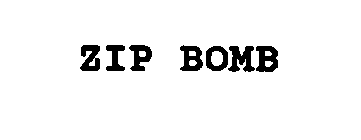 ZIP BOMB