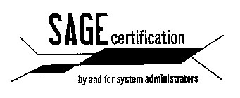 SAGE CERTIFICATION BY AND FOR SYSTEM ADMINISTRATORS