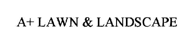 A+ LAWN & LANDSCAPE