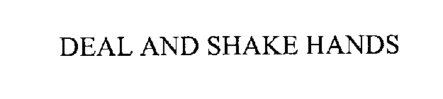 DEAL AND SHAKE HANDS
