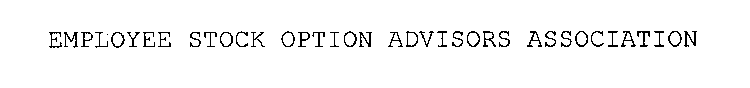 EMPLOYEE STOCK OPTION ADVISORS ASSOCIATION