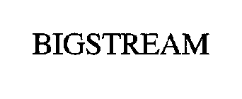 BIGSTREAM