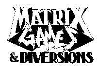 MATRIX GAMES & DIVERSIONS