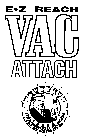 E-Z- REACH VAC ATTACH