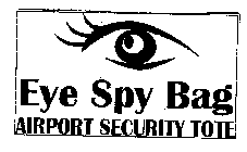 EYE SPY BAG AIRPORT SECURITY TOTE