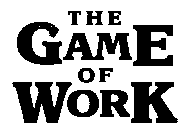 THE GAME OF WORK