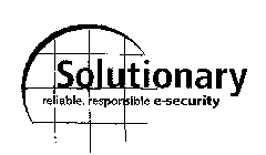 SOLUTIONARY RELIABLE, RESPONSIBLE E-SECURITY