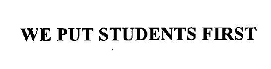 WE PUT STUDENTS FIRST