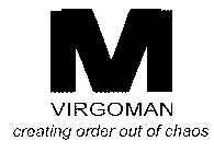 M VIRGOMAN CREATING ORDER OUT OF CHAOS