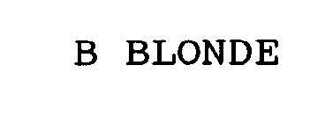 B BLONDE