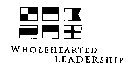 WHOLEHEARTED LEADERSHIP