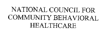 NATIONAL COUNCIL FOR COMMUNITY BEHAVIORAL HEALTHCARE