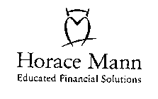 HORACE MANN EDUCATED FINANCIAL SOLUTIONS